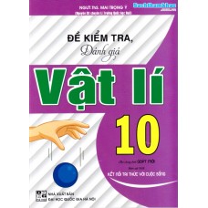 Đề kiểm tra, đánh giá vật lý 10 - Kết nối tri thức (Tái bản 1)
